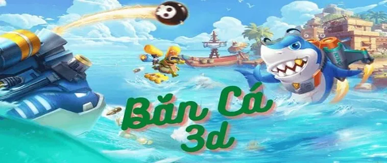 Hướng Dẫn Chi Tiết Cách Chơi Bắn Cá 3D Tại 68 GB